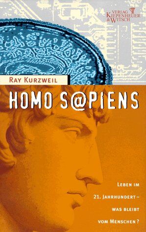 Ray Kurzweil - Homo sapiens. Leben im 21. Jahrhundert. Was bleibt vom Menschen? - Preis vom 18.10.2026 19:22:15 h