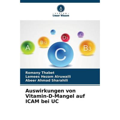 Auswirkungen von Vitamin-D-Mangel auf ICAM bei UC, Taschenbuch von Romany Thabet,Lamees Hezam Alruwaili,Abeer Ahmad Sharahili, Verlag Unser Wissen,