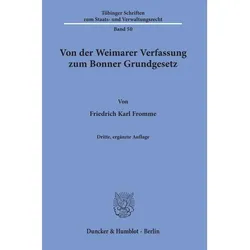 Von der Weimarer Verfassung zum Bonner Grundgesetz, Fachbücher von Friedrich Karl Fromme