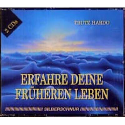 Erfahre Deine früheren Leben / Erfahre Deine früheren Leben - Trutz Hardo, CD, 9783931652289