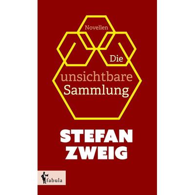 Die unsichtbare Sammlung, Gebundene Ausgabe von Stefan Zweig, Fabula, 978-3-95855-392-7
