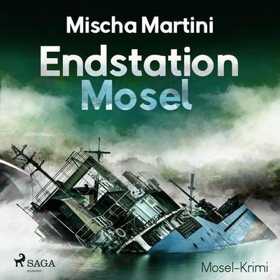 Endstation Mosel - Mosel-Krimi (Ungekürzt) - Mischa Martini, Audio, 9788726013238