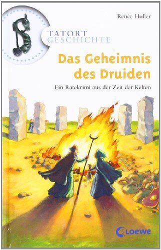 Renée Holler - Tatort Geschichte. Das Geheimnis des Druiden: Ein Ratekrimi aus der Zeit der Kelten - Preis vom 05.10.2026 03:47:11 h