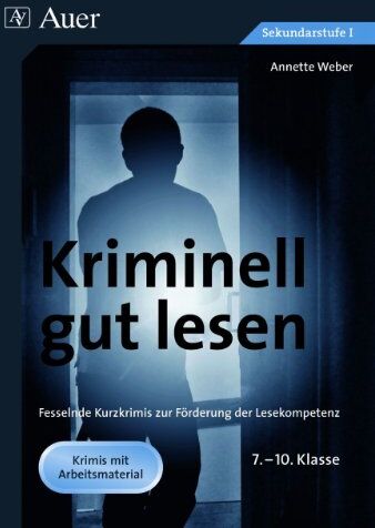 Annette Weber - Kriminell gut lesen: Fesselnde Kurzkrimis zur Förderung der Lesekompetenz - Preis vom 13.10.2026 11:25:28 h