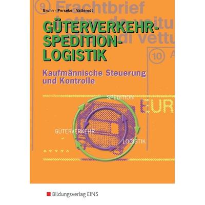 Güterverkehr - Spedition - Logistik, Taschenbuch von Harald Bruhn,Jörg Perseke,Patrick Vatterodt, Westermann Berufliche Bildung, 978-3-427-02306-7