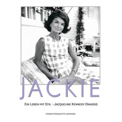 JACKIE, Gebundene Ausgabe von Chiara Pasqualetti Johnson, Edizioni White Star SrL