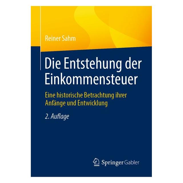 Springer Die Entstehung der Einkommensteuer (Deutsch, Reiner Sahm, 2025) (60796306)
