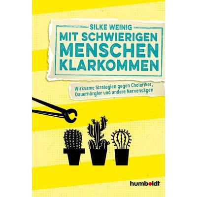 Mit schwierigen Menschen klarkommen, Taschenbuch von Silke Weinig, Humboldt Verlag