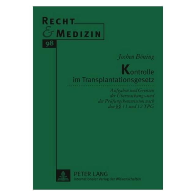 Peter Lang Kontrolle im Transplantationsgesetz (Deutsch, Hardcover, Jochen Böning) (7250486)