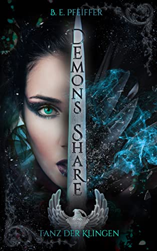 B.E. Pfeiffer - Demons Share - Tanz der Klingen: Epische Romantasy im High Fantasy Setting zwischen Liebe, Verrat und unzähligen Geheimnissen (Band 1) - Preis vom 11.10.2026 03:10:56 h