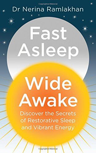 Nerina Ramlakhan - Fast Asleep, Wide Awake: Discover the Secrets of Restoratiove Sleep and Vibrant Energy - Preis vom 12.10.2026 11:37:12 h
