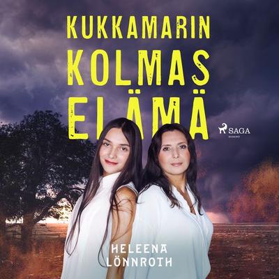 Kukkamarin kolmas elämä - Heleena Lönnroth, Audio, 9788726783834