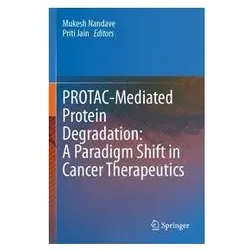 PROTAC-Mediated Protein Degradation: A Paradigm Shift in Cancer Therapeutics, Fachbücher von Jain, Mukesh Nandave