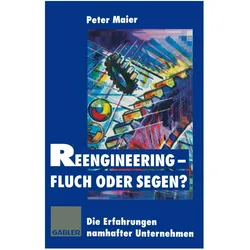 Reengineering - Fluch oder Segen?, Fachbücher von Peter Maier
