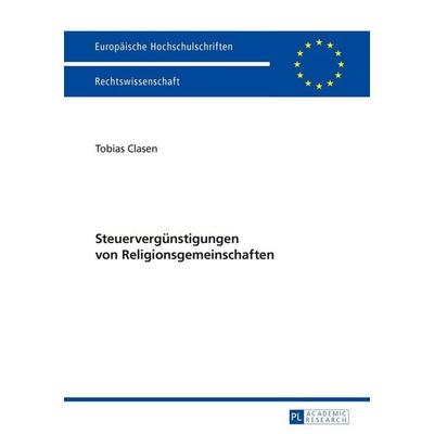 Steuervergünstigungen von Religionsgemeinschaften, Taschenbuch von Tobias Clasen, Peter Lang GmbH, Internationaler Verlag der Wissenschaften,