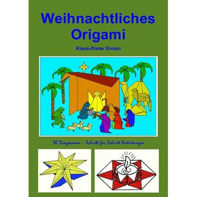 Weihnachtliches Origami, Taschenbuch von Klaus-Dieter Ennen, Epubli, 978-3-86931-291-0