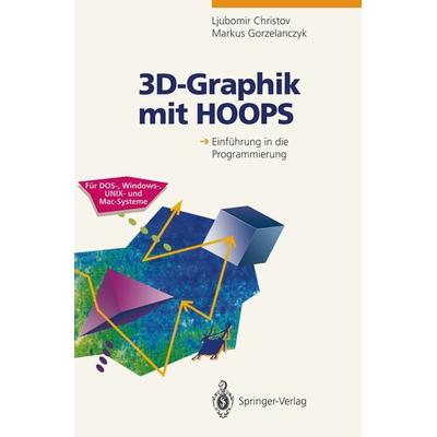 3D-Graphik mit HOOPS, Taschenbuch von Ljubomir Christov,Markus Gorzelanczyk, Springer Berlin, 978-3-540-57772-0