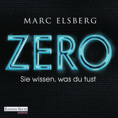 ZERO - Sie wissen, was du tust - Marc Elsberg, Audio, 9783837124972