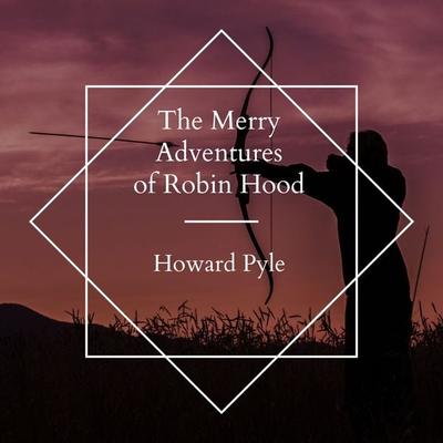 The Merry Adventures of Robin Hood - Howard Pyle, Audio, 4061707484162