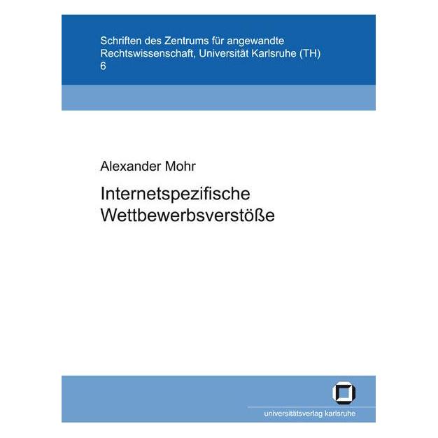 KIT Scientific Publishing Internetspezifische Wettbewerbsverstösse (Deutsch, Alexander Mohr) (55189782)