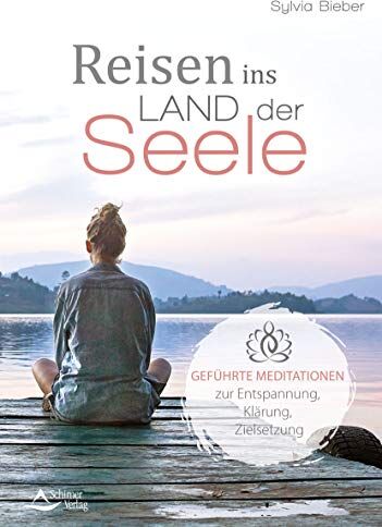 Sylvia Bieber - Reisen ins Land der Seele: Geführte Reisen zur Entspannung, Klärung, Zielsetzung - Preis vom 13.10.2026 11:25:28 h