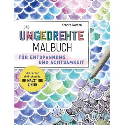 Das umgedrehte Malbuch – Für Achtsamkeit und Entspannung, Taschenbuch von Kendra Norton, Mvg, 978-3-7474-0613-7