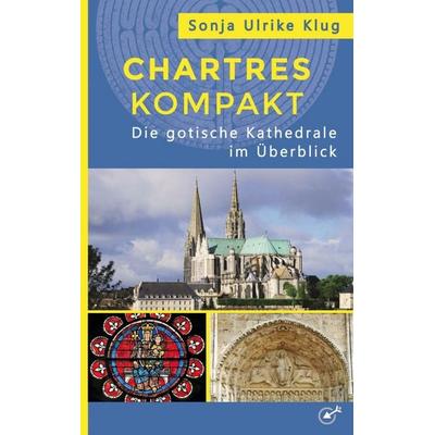 Chartres kompakt, Taschenbuch von Sonja Ulrike Klug, Kluges Verlag, 978-94-037-9344-3