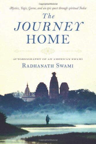 Radhanath Swami - The Journey Home: Autobiography of an American Swami - Preis vom 09.10.2026 07:28:09 h