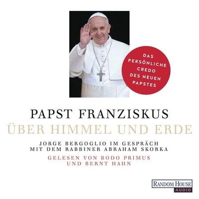 Über Himmel und Erde - Jorge (Papst Franziskus) Bergoglio,Abraham Skorka, Audio, 9783837123630