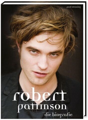 Paul Stenning - Robert Pattinson - Die Biografie - Preis vom 09.10.2026 07:28:09 h