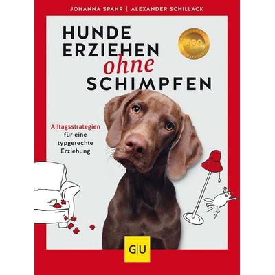 Hunde erziehen ohne Schimpfen, Taschenbuch von Johanna Spahr,Alexander Schillack, Gräfe und Unzer Verlag GmbH, 978-3-8338-8470-2