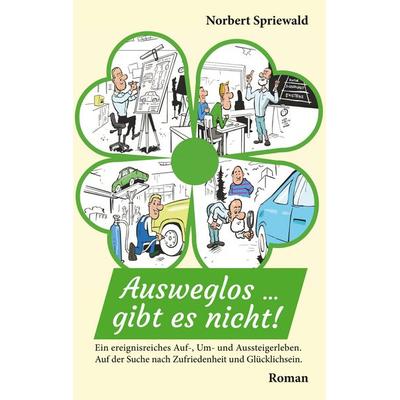 Ausweglos, gibt es nicht!, Taschenbuch von Norbert Spriewald, BoD – Books on Demand, 978-3-7481-1976-0