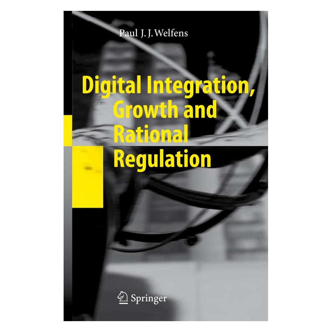 Springer Digital Integration, Growth and Rational Regulation (Englisch, Softcover, Paul J J Welfens, Paul J. J. Welfens, Paul J.J. Welfens) (55373153)