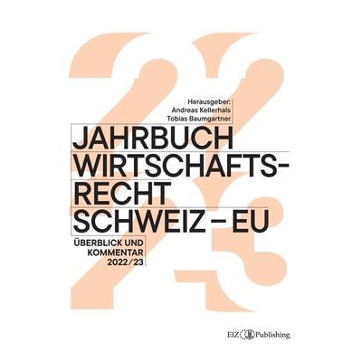Jahrbuch Wirtschaftsrecht Schweiz - EU, Taschenbuch von Tobias Baumgartner, EIZ Publishing, 978-3-03805-574-7