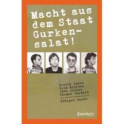 Macht aus dem Staat Gurkensalat, Taschenbuch von , Engelsdorfer Verlag, 978-3-96145-748-9