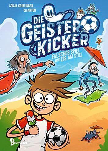 Sonja Kaiblinger - Die Geisterkicker - Falsches Spiel und Eis am Stiel: Band 2 - Preis vom 04.10.2026 03:51:26 h