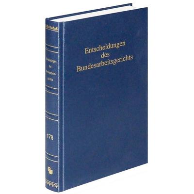 Entscheidungen des Bundesarbeitsgerichts (BAGE 178), Gebundene Ausgabe von , Fachmedien Recht und Wirtschaft in Deutscher Fachverlag GmbH,