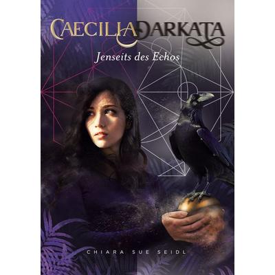 Caecilia Darkata, Taschenbuch von Chiara Sue Seidl, BoD – Books on Demand, 978-3-7543-2944-3