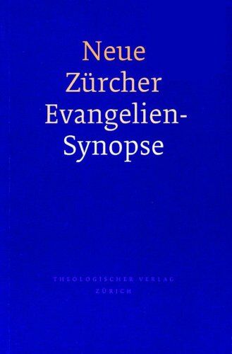 Kilian Ruckstuhl - Neue Zürcher Evangeliensynopse - Preis vom 09.10.2026 07:28:09 h