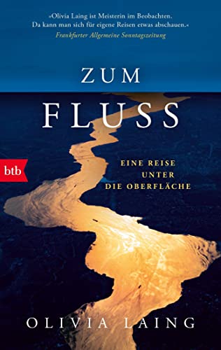 Olivia Laing - Zum Fluss: Eine Reise unter die Oberfläche - Preis vom 14.10.2026 23:07:16 h