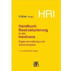 HRI - Handbuch Restrukturierung in der Insolvenz, Fachbücher von Bruno M. Kübler