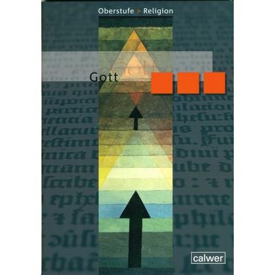 Oberstufe Religion - Gott, Taschenbuch von , Calwer, 978-3-7668-4148-3