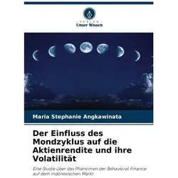 Der Einfluss des Mondzyklus auf die Aktienrendite und ihre Volatilität, Ratgeber von Maria Stephanie Angkawinata