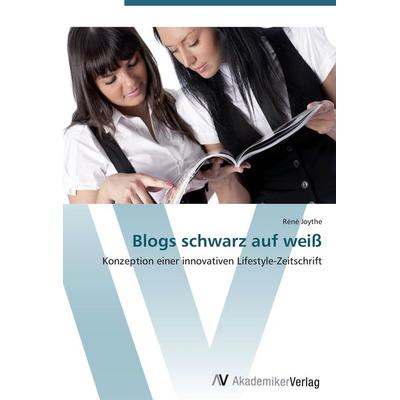 Blogs schwarz auf weiß, Taschenbuch von Réné Joythe, AV Akademikerverlag, 978-3-639-40709-9