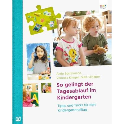 So gelingt der Tagesablauf im Kindergarten, Taschenbuch von Antje Bostelmann,Vanessa Klingen,Silke Schaper, Bananenblau, 978-3-942334-52-5