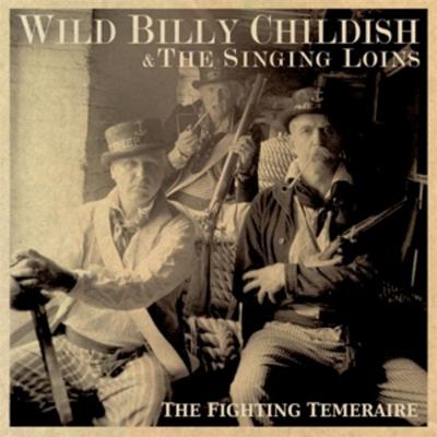 The Fighting Temeraire - Wild Billy Childish & The Singing Loins, Vinyl