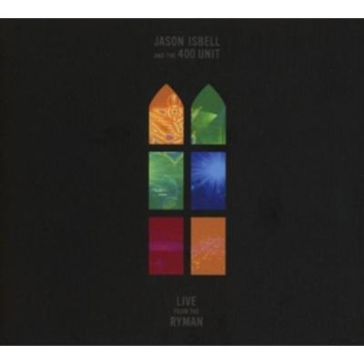 Live From the Ryman - Jason Isbell & The 400 Unit, CD
