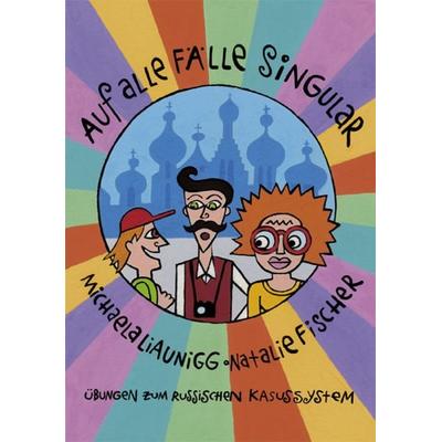 Auf alle Fälle Singular, Taschenbuch von Michaela Liaunigg,Natalie Fischer, Edition Liaunigg, 978-3-902712-13-4