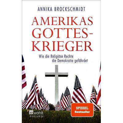 Amerikas Gotteskrieger, Taschenbuch von Annika Brockschmidt, Rowohlt Taschenbuch, 978-3-499-00648-7