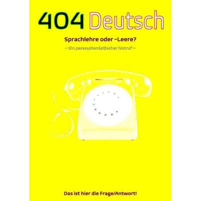 404 Deutsch|Sprachlehre oder -Leere? Das ist hier die Frage/Antwort!, Taschenbuch von Anna Lühse,Firla Frantz, Epubli, 978-3-7575-5269-5